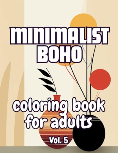 Bold and Easy Boho Minimalist Art Coloring Book Vol. 5: 50 Aesthetic Designs for Adults and Teens, Relaxation and Stress Relief von Independently published