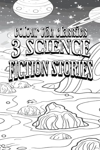 EXCLUSIVE COLORING BOOK Edition of Gerald Vance's 3 Science Fiction Stories von Colour the Classics Publishing Corp.