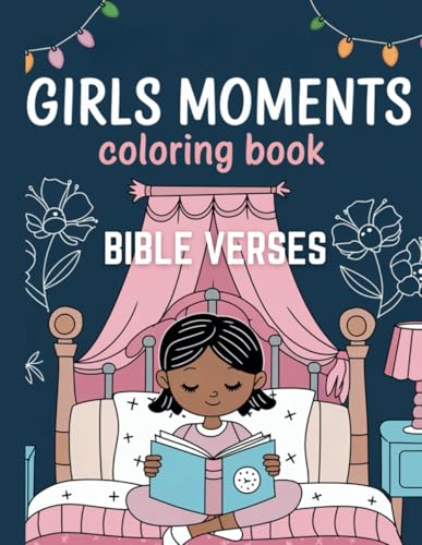 Bible Verses Coloring Book For Girls: Girls Moments Coloring Book - 40 Inspirational Verses