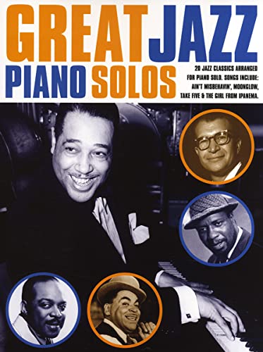 Great Jazz Piano Solos: 20 jazz classics arranged for piano solo