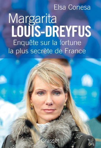 Margarita Louis-Dreyfus: Enquête sur la fortune la plus secrète de France