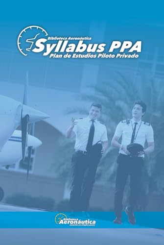 Syllabus Piloto Privado. Plan de estudios piloto privado de avión: Una guía de estudios para tu carrera de piloto. von Independently published