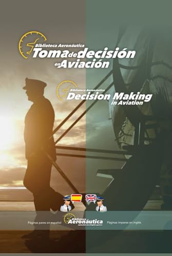 Toma de decisión. Decision making: Un libro de aviación en dos idiomas, español e inglés von Independently published