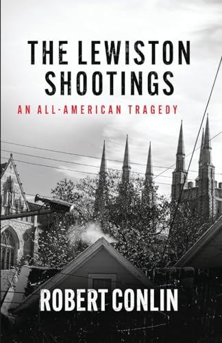 THE LEWISTON SHOOTINGS: An All-American Tragedy von WildBlue Press