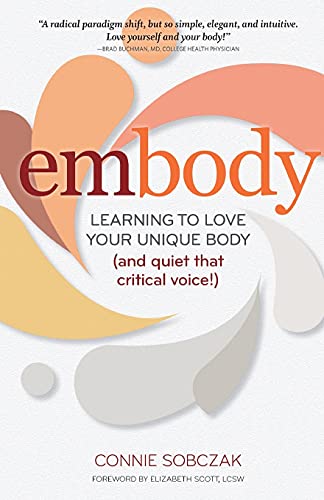 embody: Learning to Love Your Unique Body (and quiet that critical voice!) von Gurze Books