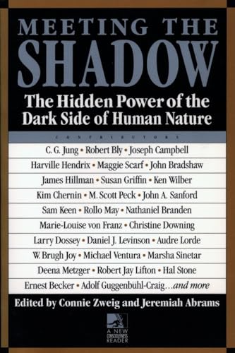 Meeting the Shadow: The Hidden Power of the Dark Side of Human Nature (New Consciousness Reader) von Tarcher