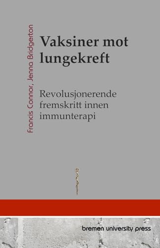 Vaksiner mot lungekreft: Revolusjonerende fremskritt innen immunterapi von bremen university press