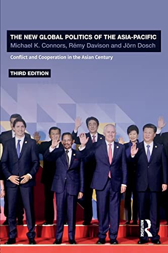 The New Global Politics of the Asia-Pacific: Conflict and Co-operation in the Asian Century von Routledge
