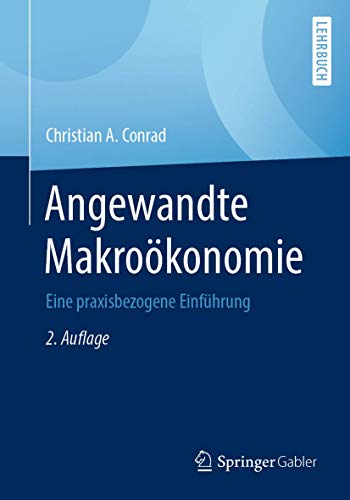 Angewandte Makroökonomie: Eine praxisbezogene Einführung von Springer