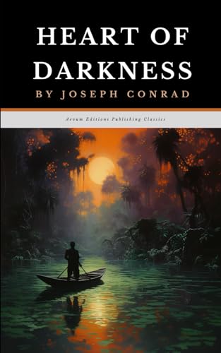 Heart of Darkness: The Original 1899 Historical Adventure Classic