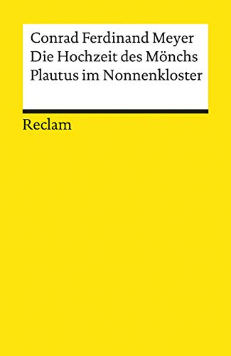 Die Hochzeit des Mönchs. Plautus im Nonnenkloster. Novellen: Meyer, Conrad F – Klassiker des 19. Jahrhunderts (Reclams Universal-Bibliothek)