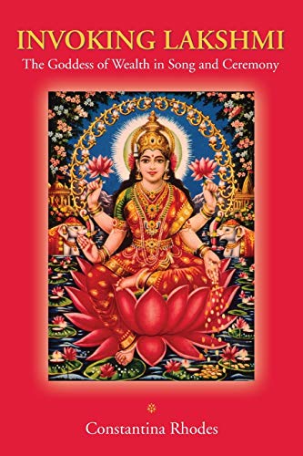 Invoking Lakshmi: The Goddess of Wealth in Song and Ceremony von State University of New York Press