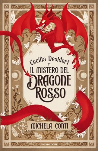 Cecilia Desideri e il mistero del Dragone Rosso (I Grandi) von Mondadori