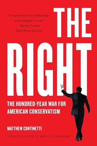 The Right: The Hundred-Year War for American Conservatism von Basic Books