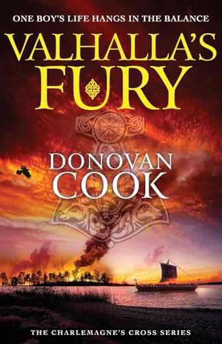 Valhalla's Fury: A BRAND NEW Dark Ages historical adventure story from bestseller Donovan Cook for 2024 (The Charlemagne's Cross Series, 4) von Boldwood Books