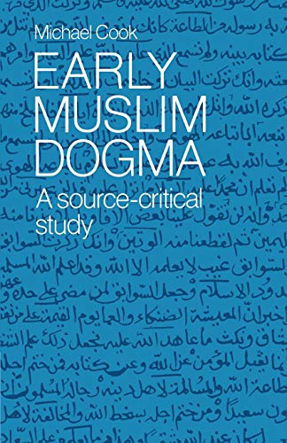 Early Muslim Dogma: A Source-Critical Study von Cambridge University Press
