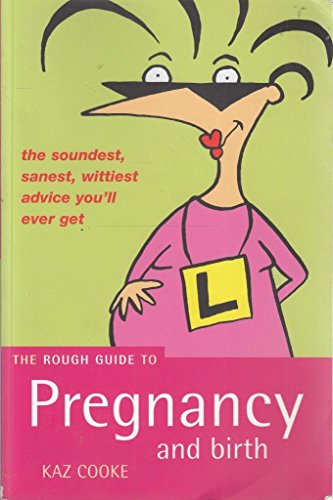 The Rough Guide to Pregnancy And Birth