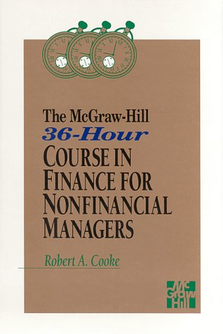 The McGraw-Hill 36-Hour Course in Finance for Nonfinancial Managers (McGraw-Hill 36-Hour Courses)