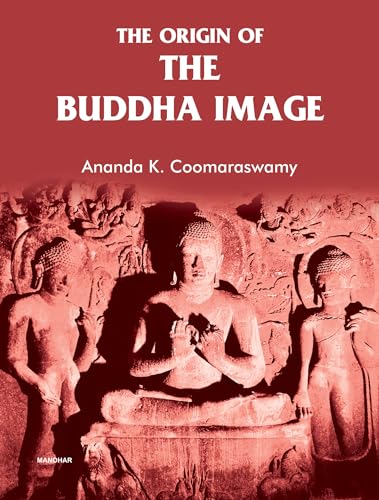The Origin of the Buddha Image von Manohar Publishers and Distributors