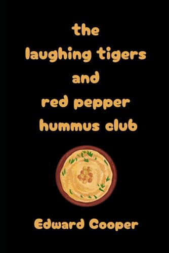 the laughing tigers and red pepper hummus club von Independently published