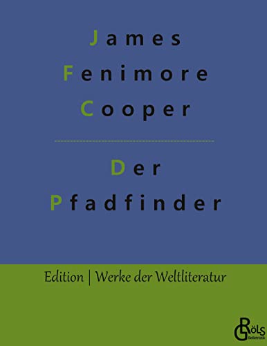 Der Pfadfinder: Der Pfadfinder oder das Binnenmeer (Edition Werke der Weltliteratur - Hardcover)