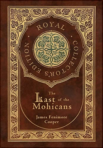 The Last of the Mohicans (Royal Collector's Edition) (Case Laminate Hardcover with Jacket) von Engage Books