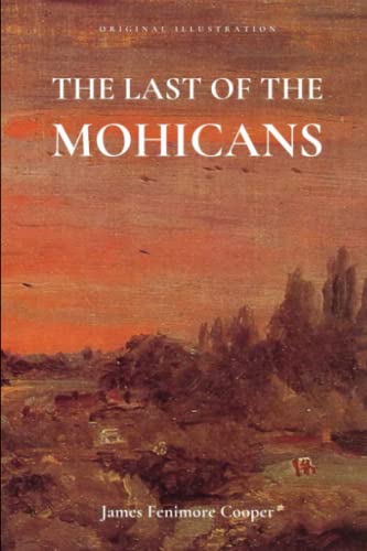 The Last of the Mohicans: with original illustration