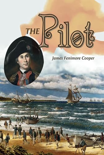 The Pilot: A Tale of the Sea, The Riveting Adventures of The Pilot (Annotated) von Independently published