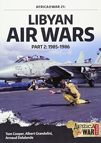 Libyan Air Wars 1985-1986: Part 2: 1985-1986 (Africa@War, Band 21) von Helion & Company