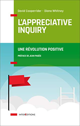 L'Appreciative Inquiry - Une révolution positive: Une révolution positive