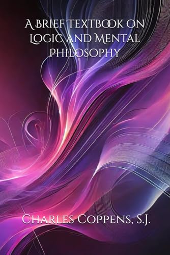 A Brief Textbook on Logic and Mental Philosophy von Henderson Publishing