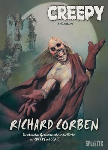 Creepy Gesamtausgabe: Richard Corben: Richard Corben (Gesamtausgabe) von Splitter Verlag