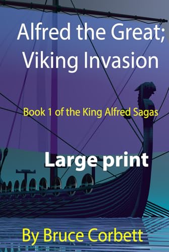 Alfred the Great; Viking Invasion von Bruce Corbett