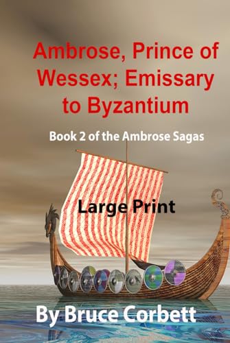 Ambrose, Prince of Wessex; Emissary to Byzantium (The Ambrose Sagas, Band 8) von Bruce Corbett