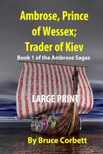 Ambrose, Prince of Wessex; Trader of Kiev (The Ambrose Sagas, Band 7)