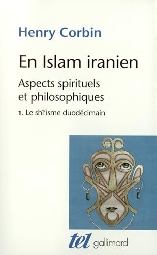 En Islam iranien: Aspects spirituels et philosophiques-Le Shî'isme duodécimain von GALLIMARD