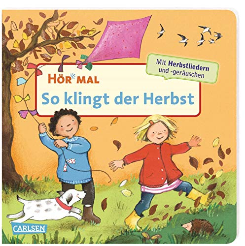 Hör mal (Soundbuch): So klingt der Herbst: Zum Hören, Schauen und Mitmachen ab 2 Jahren. Mit harmonischen Liedern und Klängen von Carlsen
