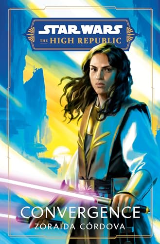 Star Wars: Convergence (The High Republic) (Star Wars: The High Republic: Prequel Era, Band 1)