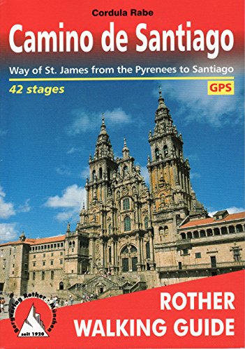 Camino de Santiago: Way of St. James from the Pyrenees to Santiago. 42 stages. With GPS tracks (Rother Walking Guide) von Rother Bergverlag
