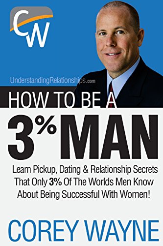 How To Be A 3% Man, Winning The Heart Of The Woman Of Your Dreams von NVKHG