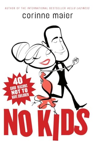 No Kids: 40 Good Reasons Not to Have Children von Emblem Editions