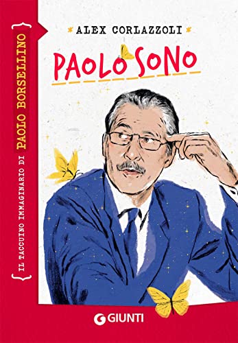 Paolo sono. Il taccuino immaginario di Paolo Borsellino (Taccuini immaginari)