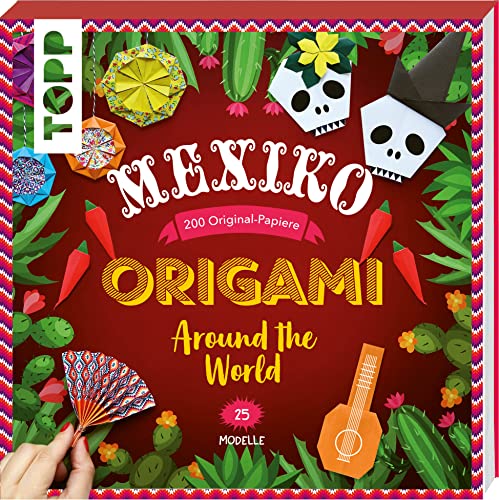 Origami Around the World - Mexiko: 25 Modelle, 200 Original-Papiere von Frech