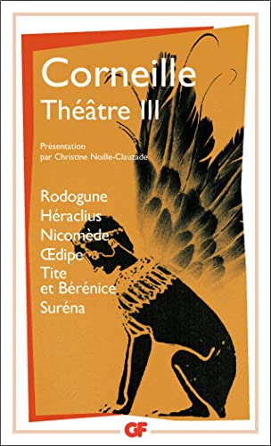 Theatre 3: Rodogune.Héraclius.Nicomède.Oedipe.Tite et Bérénice.Suréna von FLAMMARION