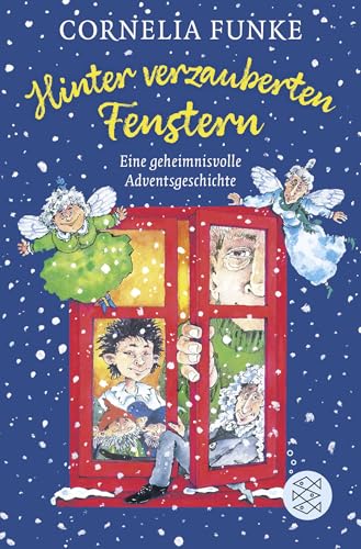 Hinter verzauberten Fenstern: Eine geheimnisvolle Adventsgeschichte | Adventskalenderbuch für Kinder ab 7 Jahren │ Mit Weihnachtsgeschichten von Cornelia Funke