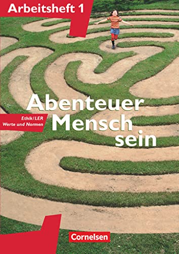 Abenteuer Mensch sein - Arbeitshefte - zu allen Ausgaben - Band 1: Ethik/LER, Werte und Normen - Arbeitsheft