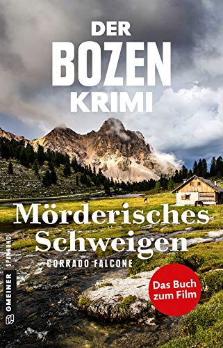 Der Bozen-Krimi: Mörderisches Schweigen - Gegen die Zeit (Kriminalromane im GMEINER-Verlag): Das Buch zum Film