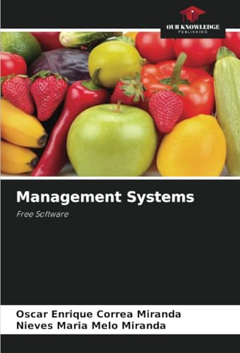 Management Systems: Free Software von Our Knowledge Publishing