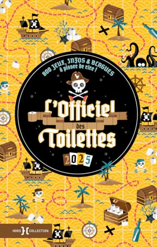 L'Officiel des toilettes 2025: 800 jeux, infos & blagues à pisser de rire ! von HORS COLLECTION