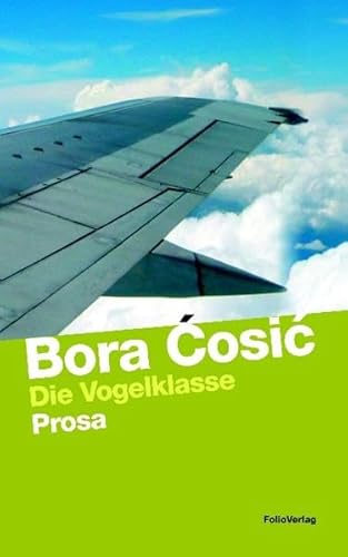 Die Vogelklasse: Prosa (Transfer Bibliothek)